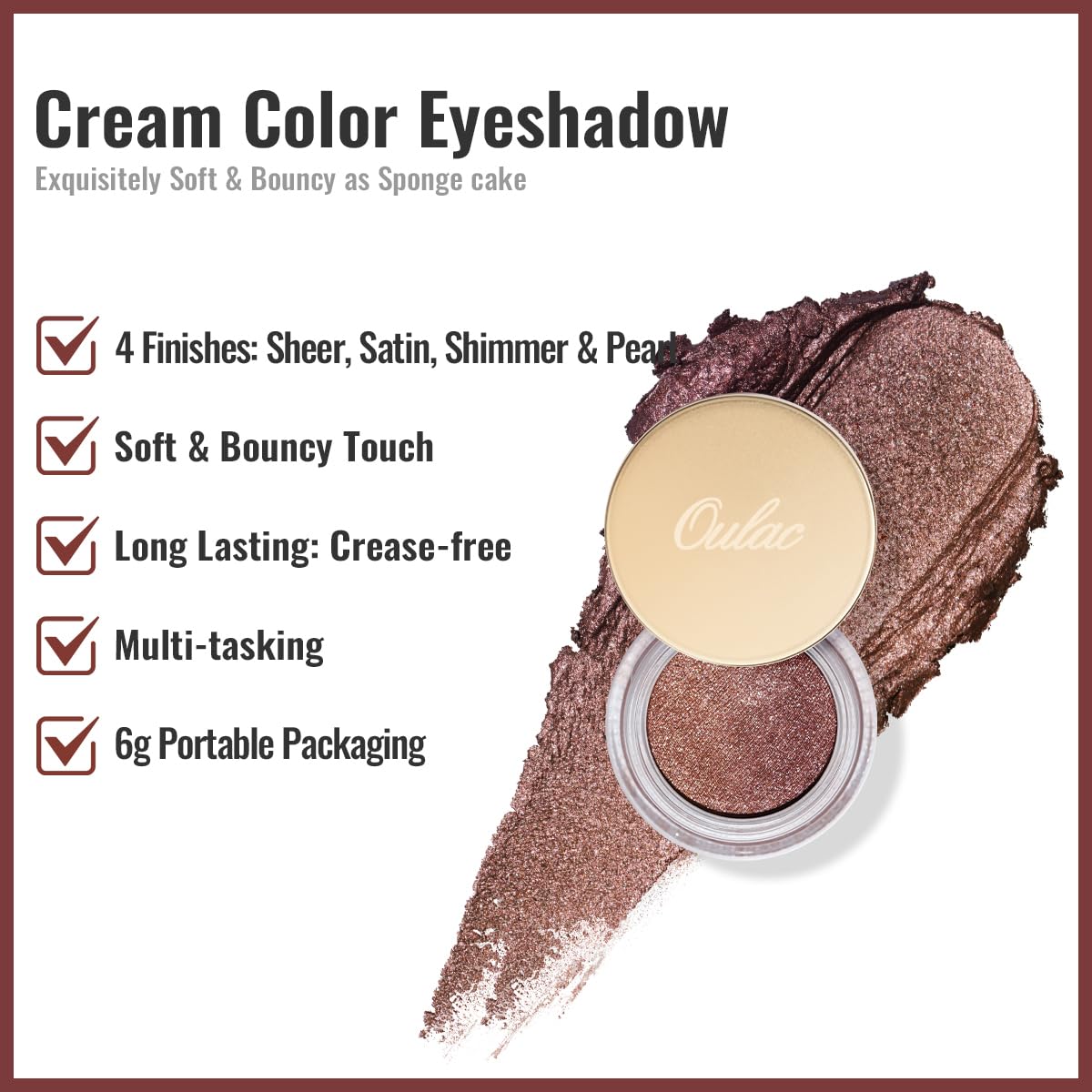 Oulac Brown Cream Eyeshadow also for Highlighter Large Capacity Highly Pigmented Eye Shadow Waterproof &Long Lasting with Moisturizing Formula 05
